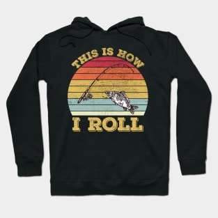 This Is How I Roll Fishing Hoodie